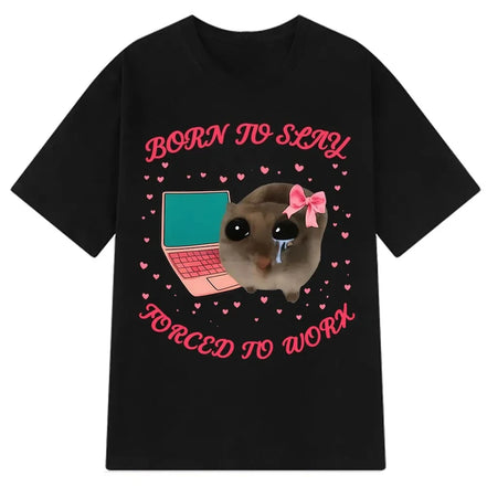 Humorous "Born Killer Forced To Work, Poor Hamster" Women's T-shirt, Stylish and Beautiful, Casual Top.Summer Streetwear Y2K Top